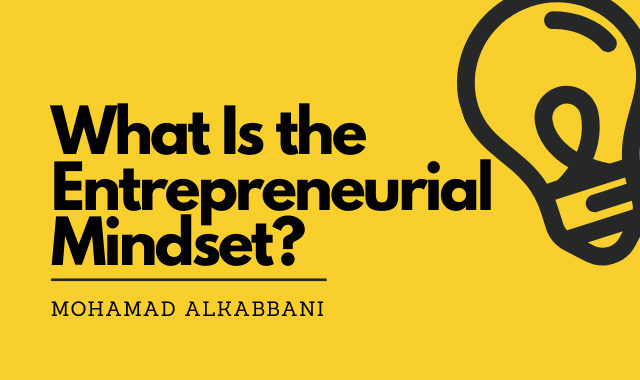 What Is the Entrepreneurial Mindset?
